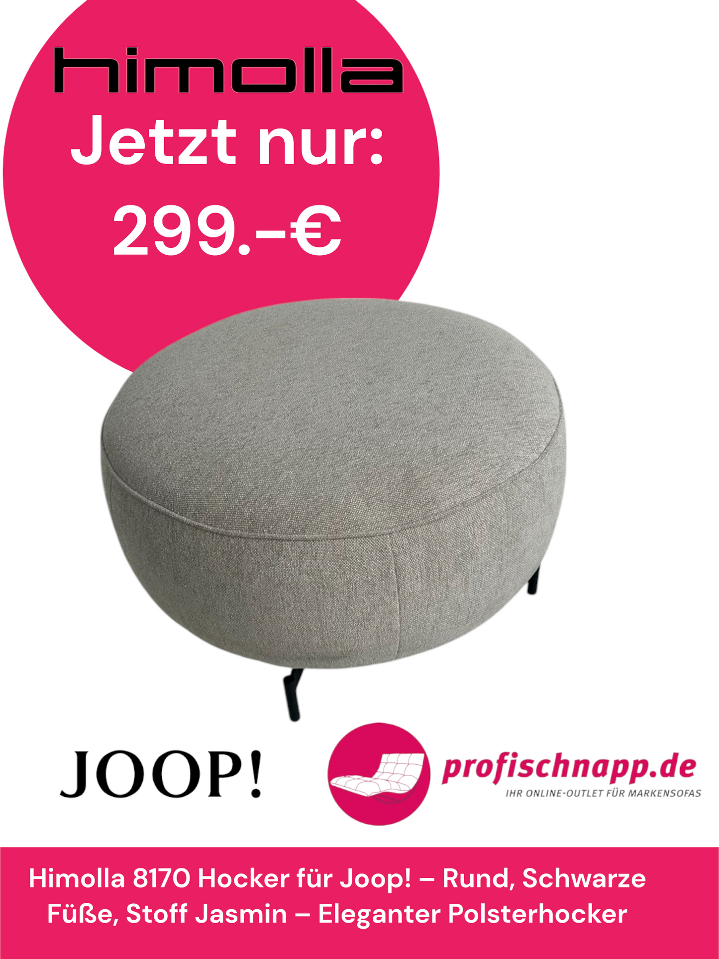 Himolla 8170 Hocker für Joop! – Rund, Schwarze Füße, Stoff Jasmin – Eleganter Polsterhocker